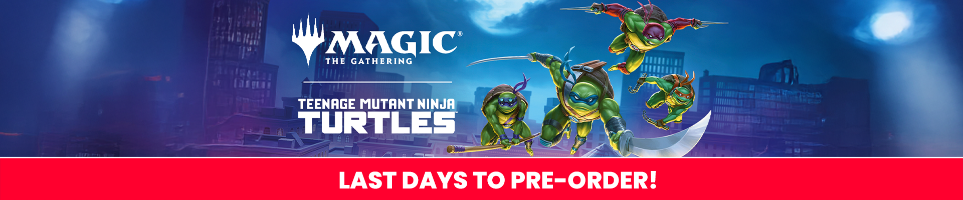 Last Days to Pre-Order TMNT x Magic